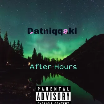 After Hrs by Datniqqa Ki