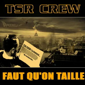 Faut Qu'on Taille by TSR Crew