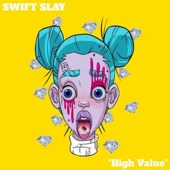 High Value by Swift Slay