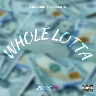 Whole Lotta by Bookie