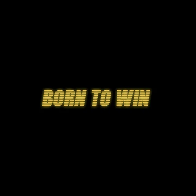 Born To Win