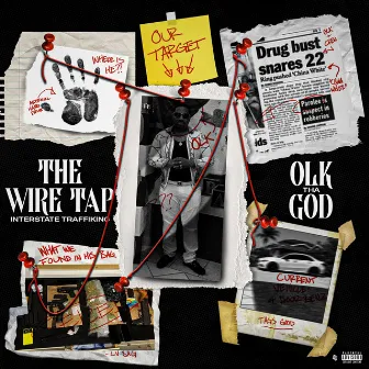 The Wiretap: Interstate Traffiking by OLKthaGOD