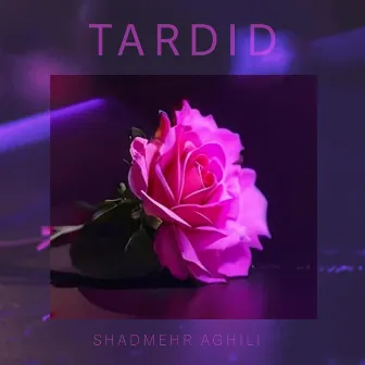 Tardid by Shadmehr Aghili