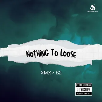 Nothing To Loose by Xmx