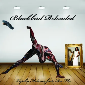 Blackbird Reloaded (feat. Ric Flo) - Single by Lyrika Holmes