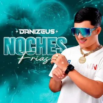 Noches Frias by Dani Zeus