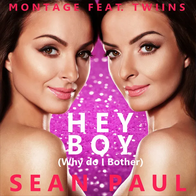 Hey Boy (Why Do I Bother) (feat. Twiins & Sean Paul) - Radio Edit