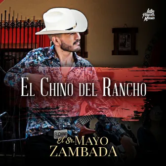 El Sr. Mayo Zambada (En Vivo) by El Chino del Rancho