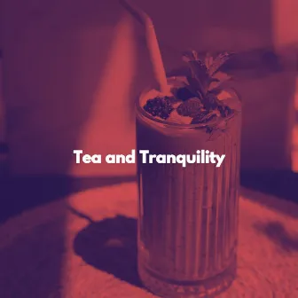 Tea and Tranquility by Bossa Nova Cocktail Moods