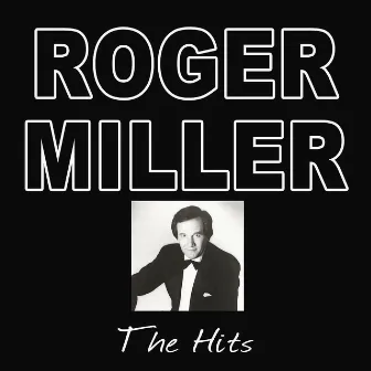 The Hits by Roger Miller