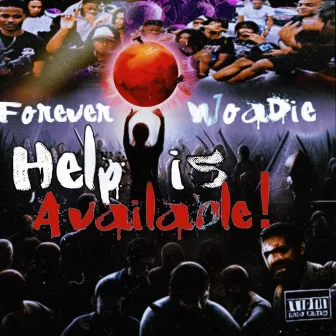 Help Is Available ! by FOREVER WOADIE