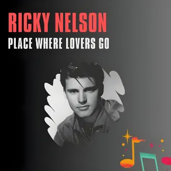 Place Where Lovers Go by Ricky Nelson et son orchestre