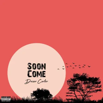 Soon Come by Dozer Carter