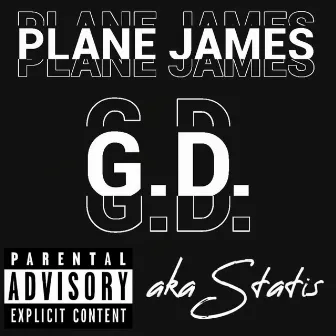 GD by Plane James Aka Statis