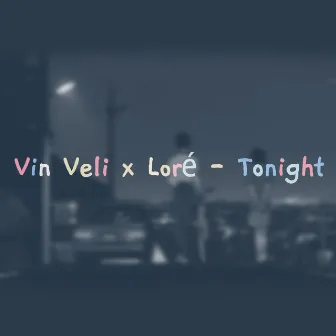 Tonight by Vin Veli