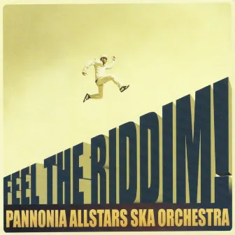 Feel the Riddim by Pannonia Allstars Ska Orchestra