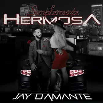 Simplemente Hermosa by Jay D Amante