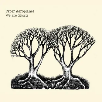 We Are Ghosts by Paper Aeroplanes