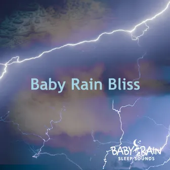 Baby Rain Bliss by Baby Rain Sleep Sounds