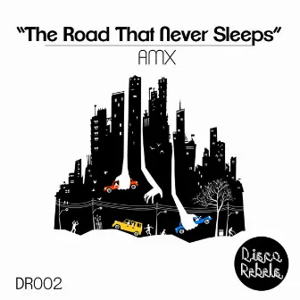 The Road That Never Sleeps by A.M.X