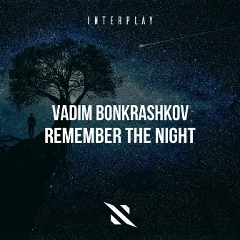 Remember The Night by Vadim Bonkrashkov