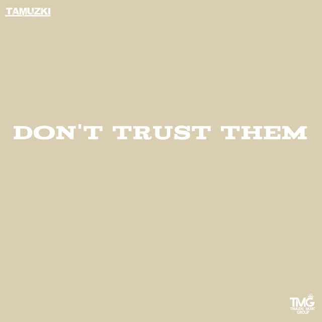 Don't Trust Them