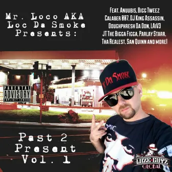 Past 2 Present by Mr.Loco aka Loc Da Smoke