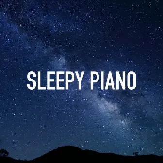 Sleepy Piano by Sleep Music Lab