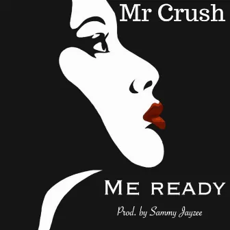 Me Ready by Mr Crush