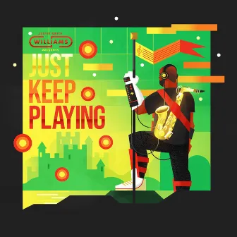 Just Keep Playing by Justin Smith-Williams