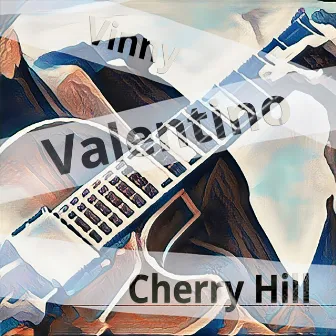 Cherry Hill by Vinny Valentino