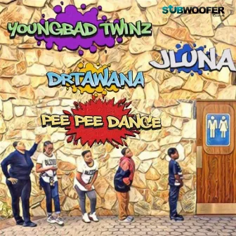 Pee Pee Dance by Young Bad Twinz