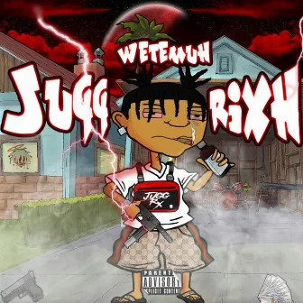 JUGG RIXH EP by WETEMUH