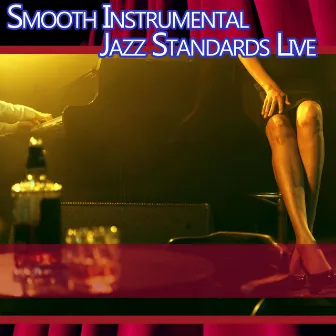 Smooth Instrumental Jazz Standards (Live Version) by Jazz Music Academy