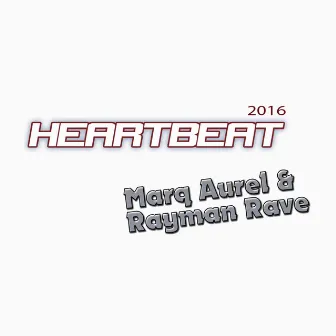 Heartbeat 2016 - Single by Marq Aurel