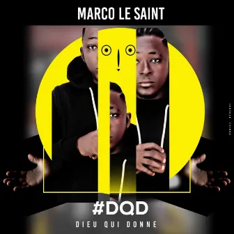 DQD (Dieu qui donne) by Le Saint