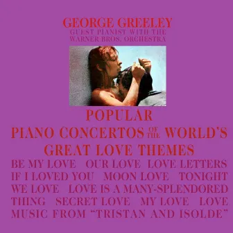 Popular Piano Concertos Of The World's Great Love Themes by George Greeley