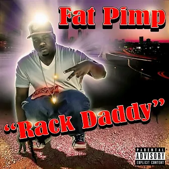 Rack Daddy by Fat Pimp