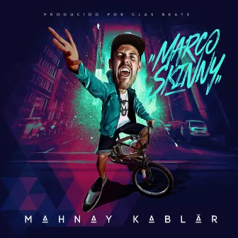 Mahnay Kablär by Marco Skinny