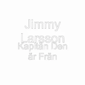 Kapitän Den är Frän by Jimmy Larsson