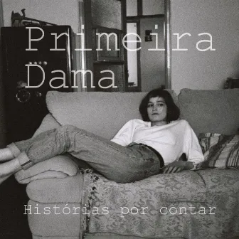 Histórias por Contar by Primeira Dama