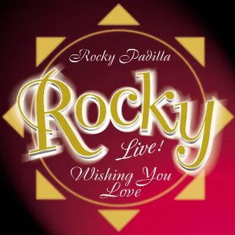 Wishing You Love (Live) by Rocky Padilla