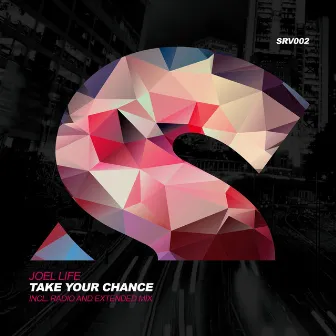 Take Your Chance by Joel Life