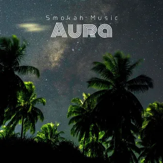 Aura by Smokah Music