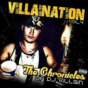 Villaination, Vol. 4 - The Chronicles of DJ Villain by Dj Villain