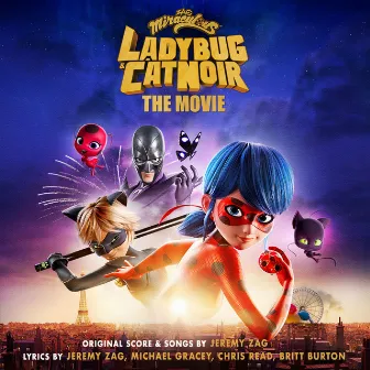 Miraculous: Ladybug & Cat Noir, The Movie (Original Soundtrack) by Jeremy Zag