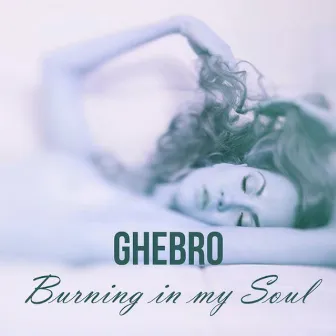 Burning in My Soul by Ghebro