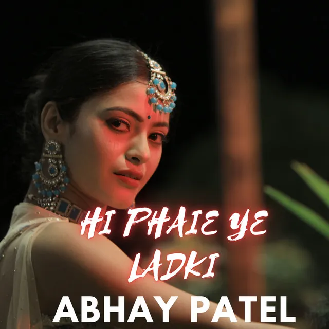 HI PHAIE YE LADKI