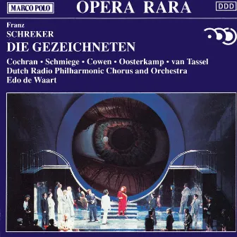 Schreker: Gezeichneten (Die) by Dutch Radio Philharmonic Orchestra