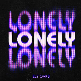 Lonely by Ely Oaks